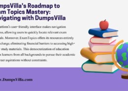 Exam Topics Explored: A DumpsVilla Guide Featuring an extensive repository …